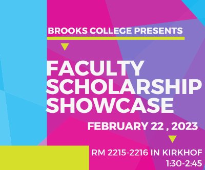Brooks College 2023 Faculty Scholarship Showcase Flyer